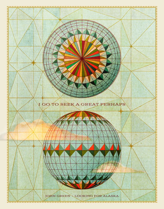 I Go To Seek A Great Perhaps / John Green Literary Art Print