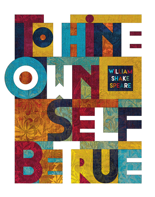 To Thine Own Self Be True - William Shakespeare