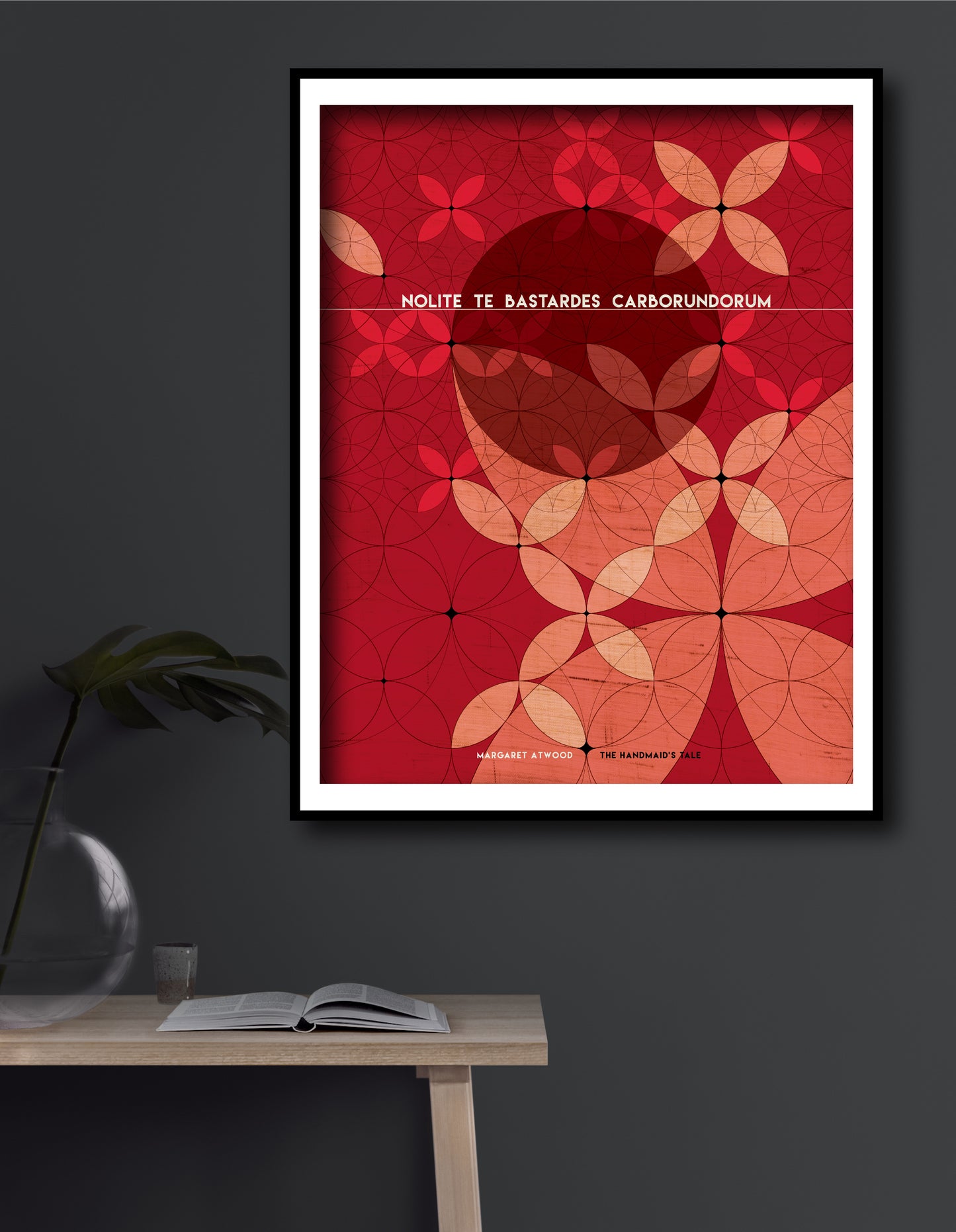 Margaret Atwood / The Handmaid's Tale / Nolite Te Bastardes Carborundorum