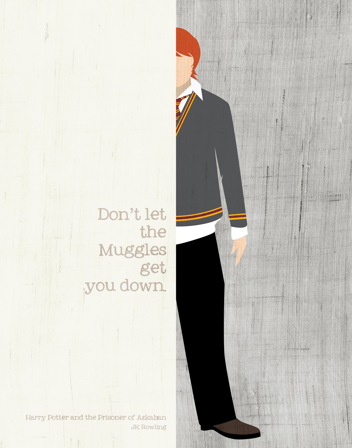Ron Weasley Quote  / JK Rowling